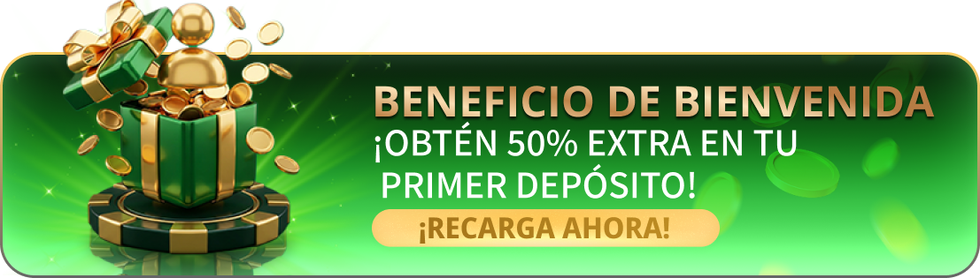 Beneficio de bienvenida: obten 50% extra en tu primer deposito